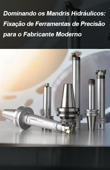 Dominando os Mandris Hidráulicos: Fixação de Ferramentas de Precisão para o Fabricante Moderno post thumbnail