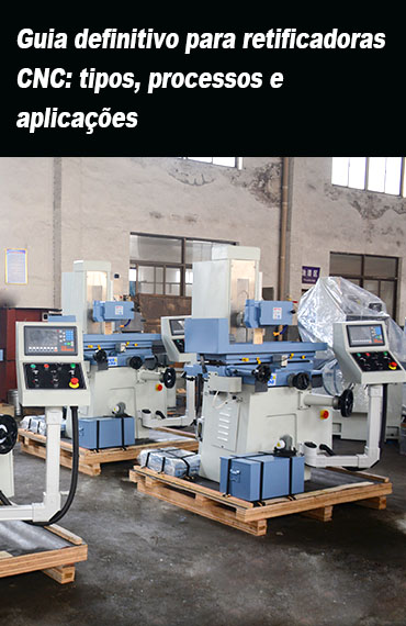 Guia definitivo para retificadoras CNC: tipos, processos e aplicações post thumbnail