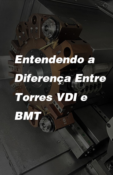 Compreender as Diferenças Entre as Torretas VDI e BMT post thumbnail