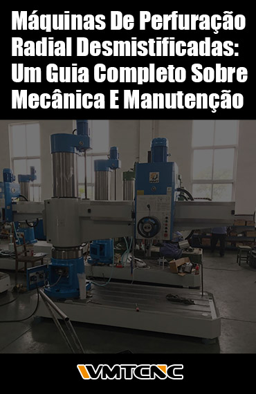 Máquinas de perfuração radial desmistificadas: Um guia completo de mecânica e manutenção post thumbnail