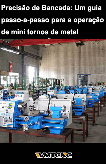 Precisão de Bancada: Um guia passo-a-passo para a operação de mini tornos de metal post thumbnail
