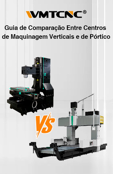 Estrutura-dos-centros-de-usinagem-verticais-vs.-estrutura-dos-centros-de-usinagem-com-pórtico