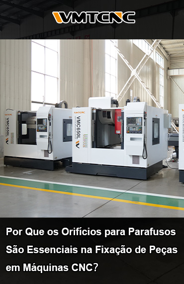 Por-Que-os-Orifícios-para-Parafusos-São-Essenciais-na-Fixação-de-Peças-em-Máquinas-CNC