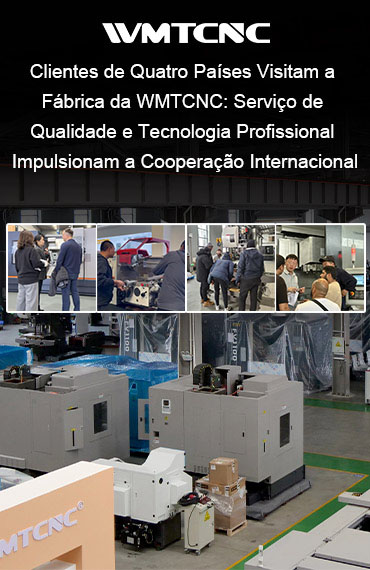 Clientes-de-Quatro-Países-Visitam-a-Fábrica-da-WMTCNC-Serviço-de-Qualidade e