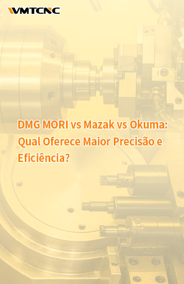 DMG-MORI-vs-Mazak-vs-Okuma-Qual-Oferece-Maior-Precisão-e-Eficiência